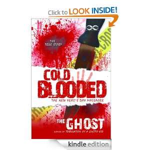 Cold Blooded: The New Years Day Massacre: The Ghost:  