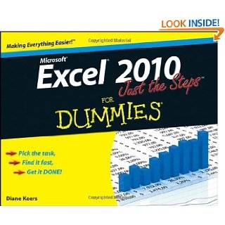 Excel 2010 Just the Steps For Dummies (For Dummies (Computer/Tech)) by 