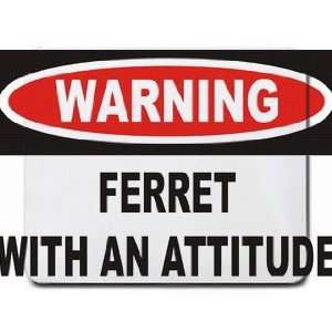  Warning: Ferret with an attitude Mousepad: Office Products