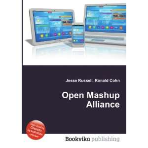 Open Mashup Alliance: Ronald Cohn Jesse Russell: Books