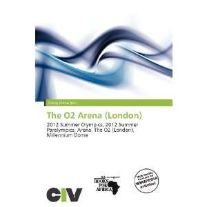  The O2 Arena (London) (9786200518170): Zheng Cirino: Books