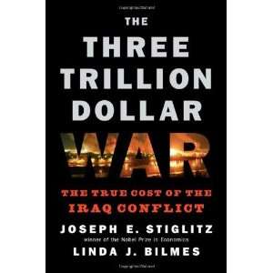  The Three Trillion Dollar War The True Cost of the Iraq 