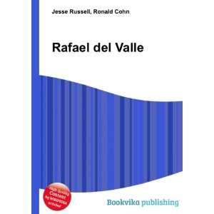  Rafael del Valle: Ronald Cohn Jesse Russell: Books
