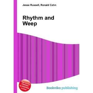 Rhythm and Weep: Ronald Cohn Jesse Russell:  Books
