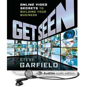 Get Seen: Online Video Secrets to Building Your Business 