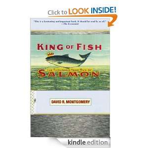 King of Fish The Thousand Year Run of Salmon David Montgomery 