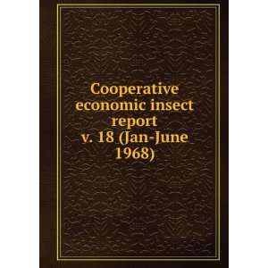  Cooperative economic insect report. v. 18 (Jan June 1968 