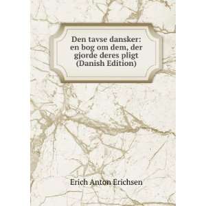 Den tavse dansker en bog om dem, der gjorde deres pligt (Danish 