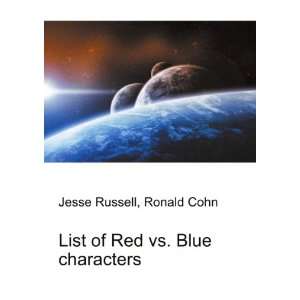  List of Red vs. Blue characters: Ronald Cohn Jesse Russell 