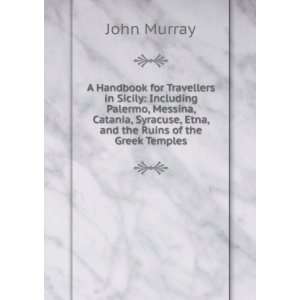   Syracuse, Etna, and the Ruins of the Greek Temples John Murray Books