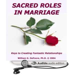  Sacred Roles in Marriage Keys to Creating Fantastic Relationships 