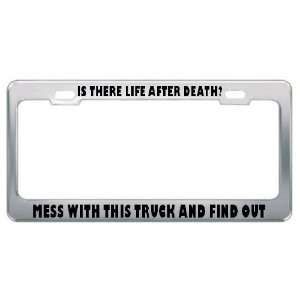   Mess With This Truck And Find Out Metal License Plate Frame Tag Holder