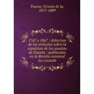   la Revista semanal La cruzada Vicente de la, 1817 1889 Fuente Books