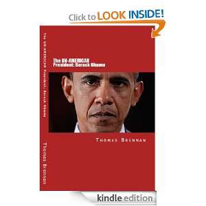 The UN AMERICAN President: Barack Obama: Thomas Brennan:  