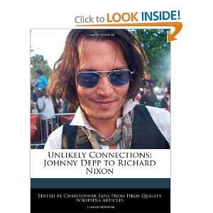   Johnny Depp to Richard Nixon (9781240108510): Christopher Sans: Books