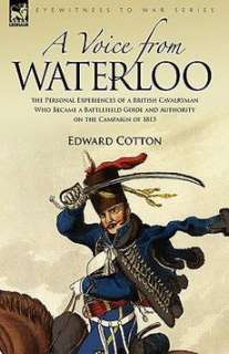 Voice from Waterloo The Personal Experiences of a Br 9781846773471 