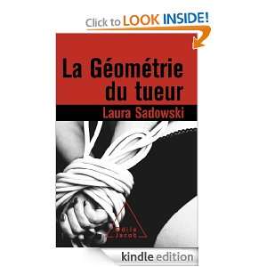 Géométrie du tueur (La) (THRILLER) (French Edition) Laura Sadowski 