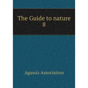  The Guide to nature. 8 Agassiz Association Books