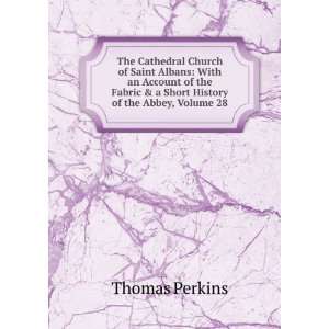  The Cathedral Church of Saint Albans With an Account of 