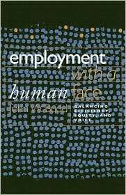 Employment with a Human Face Balancing Efficiency, Equity, and Voice 