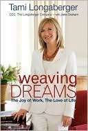 Weaving Dreams The Joy of Work, The Love of Life