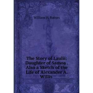   Sketch of the Life of Alexander A. Willis . William H. Barnes Books