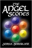 BARNES & NOBLE  The Angel Stones by Joshua Soderlund, Xlibris 
