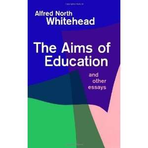  Education and Other Essays [Paperback]: Alfred North Whitehead: Books