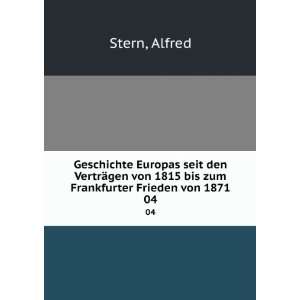   von 1815 bis zum Frankfurter Frieden von 1871. 04: Alfred Stern: Books