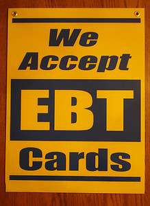 We Accept EBT Cards Coroplast Window SIGN 18 x 24 NEW Blue on Yellow 
