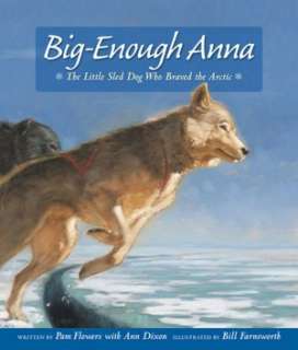   Big Enough Anna The Little Sled Dog Who Braved the 