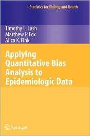 Applying Quantitative Bias Analysis to Epidemiologic Data, (0387879609 