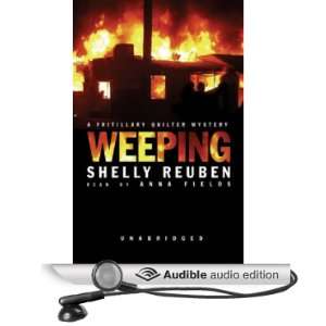    Weeping (Audible Audio Edition) Shelly Reuben, Anna Fields Books