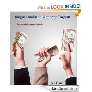 Bloguer malin et Gagner de largent (French Edition): Ryan, Larry 