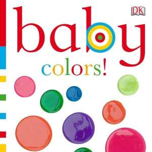   Baby Colors by DK Publishing, DK Publishing, Inc 