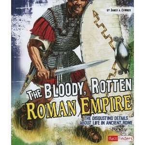  The Bloody, Rotten Roman Empire (Fact Finders Disgusting 
