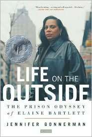 Life on the Outside The Prison Odyssey of Elaine Bartlett 