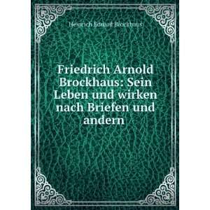  Friedrich Arnold Brockhaus: Sein Leben und wirken nach 