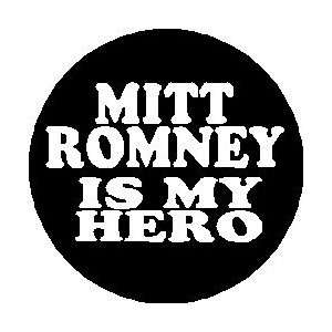  MITT ROMNEY IS MY HERO Mini 1.25 Pinback Button ~ President 