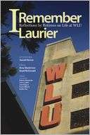 Remember Laurier Reflections by Retirees on Life at WLU