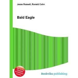 Bald Eagle: Ronald Cohn Jesse Russell: Books