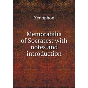   of Socrates With Notes and Introduction Xenophon Xenophon Books