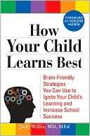How Your Child Learns Best Brain Friendly Strategies You Can Use to 