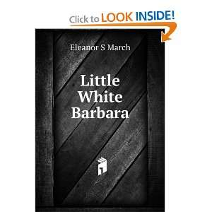  Little White Barbara Eleanor S March Books
