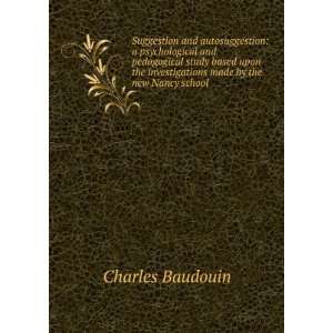   investigations made by the New Nancy School Charles Baudouin Books