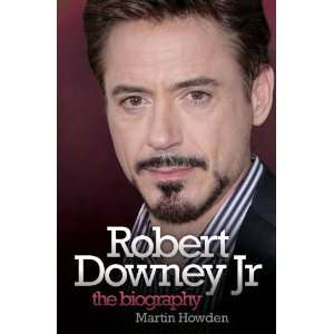  Robert Downey Jr The Biography [Paperback] Martin Howden 