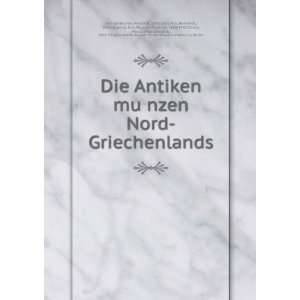  muÌ?nzen Nord Griechenlands Friedrich, 1838 1920,Pick, Behrendt 