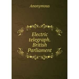  Electric telegraph. British Parliament Anonymous Books