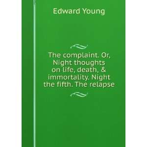  The Complaint: Or, Night Thoughts On Life, Death, and 