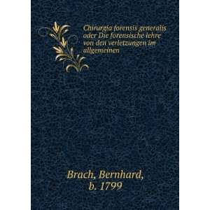   von den verletzungen im allgemeinen: Bernhard, b. 1799 Brach: Books